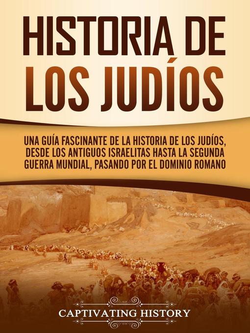 Title details for Historia de los judíos by Captivating History - Available